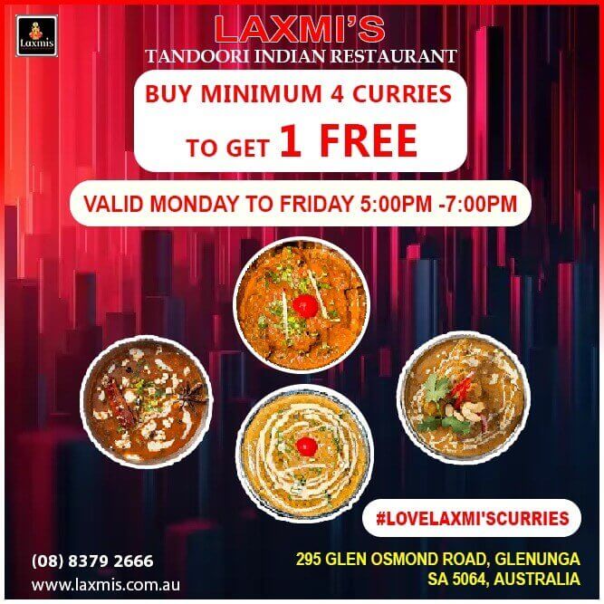 LAXMIS TANDOORI INDIAN RESTAURANT Curries Offers. Buy 4 Curries & Get 1 FREE. Valid Monday to Friday from 5 PM – 7 PM